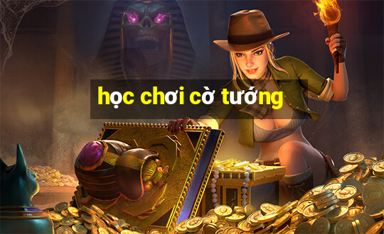 học chơi cờ tướng