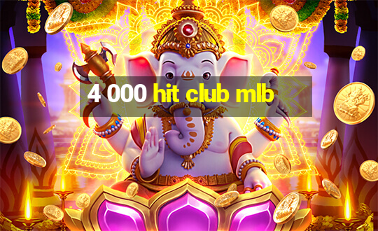 4 000 hit club mlb