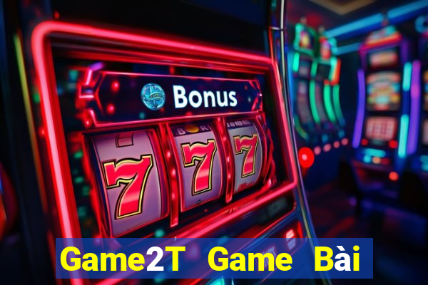 Game2T Game Bài Sinh Tử