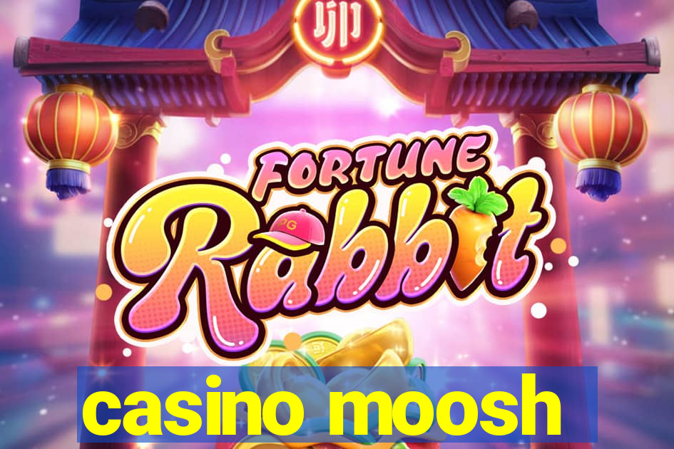 casino moosh