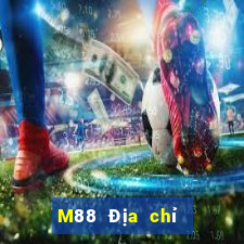 M88 Địa chỉ tải về Dihao