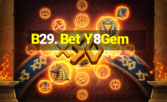 B29. Bet Y8Gem