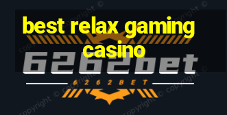 best relax gaming casino