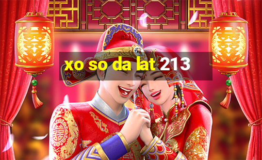 xo so da lat 21 3