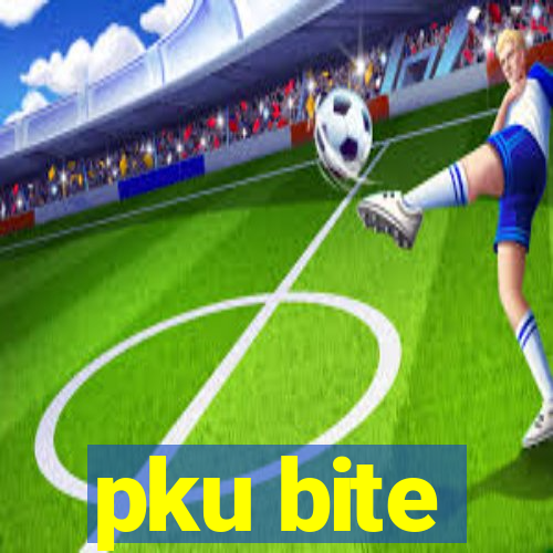 pku bite