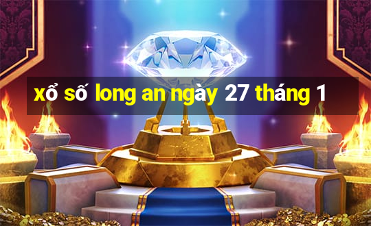 xổ số long an ngày 27 tháng 1