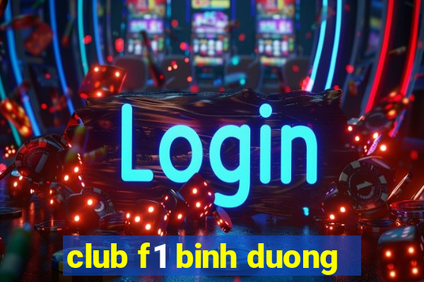 club f1 binh duong