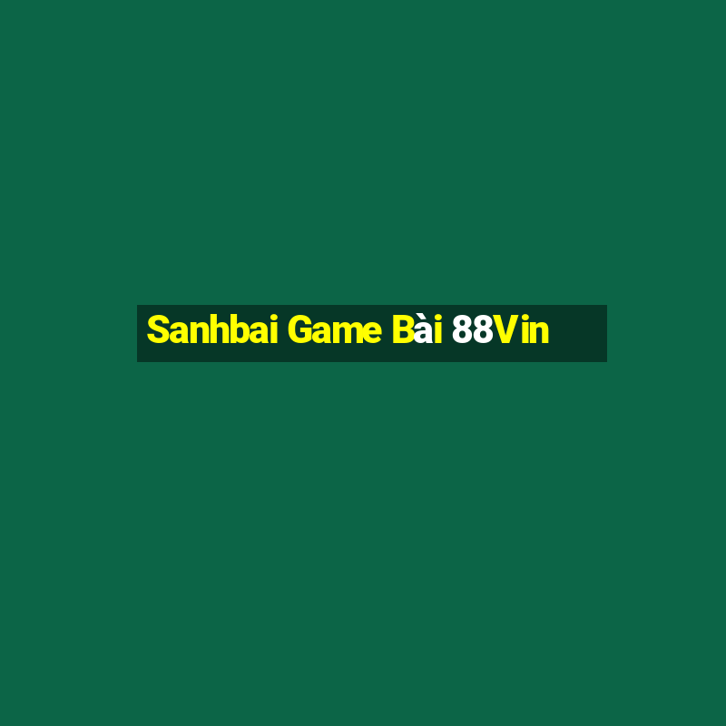 Sanhbai Game Bài 88Vin