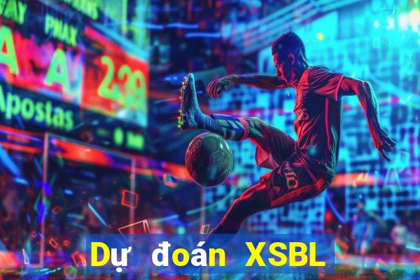 Dự đoán XSBL ngày 7