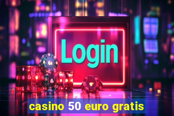 casino 50 euro gratis