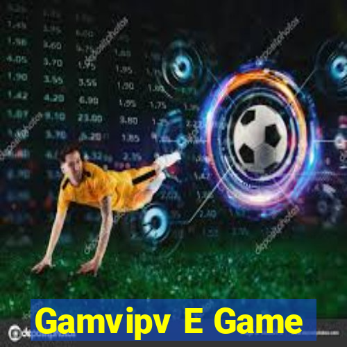 Gamvipv E Game