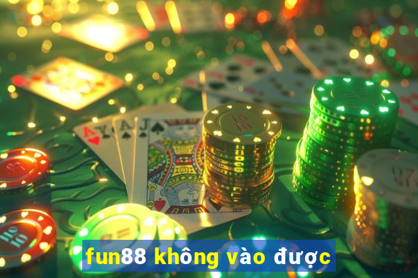 fun88 không vào được