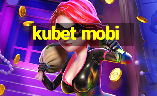 kubet mobi