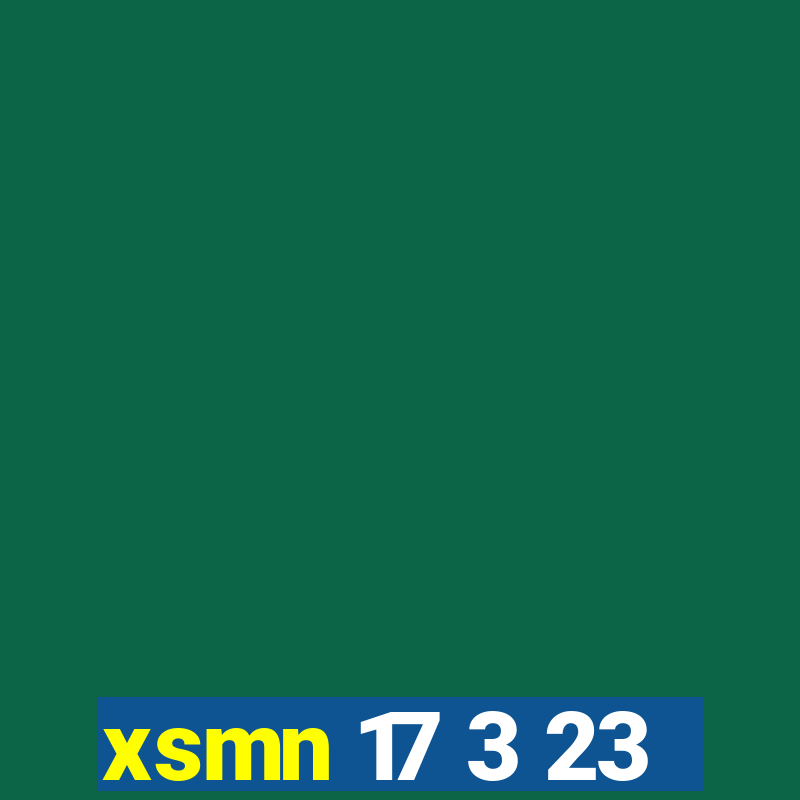 xsmn 17 3 23