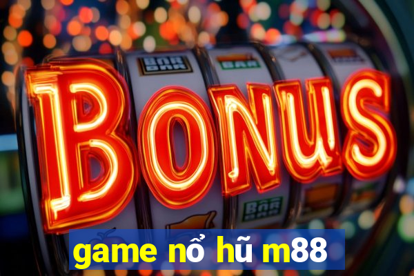 game nổ hũ m88