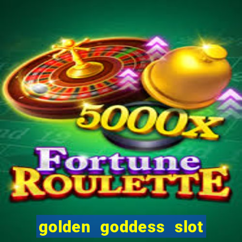 golden goddess slot machine free