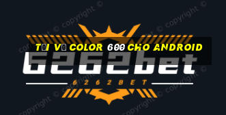 Tải về Color 600 cho Android