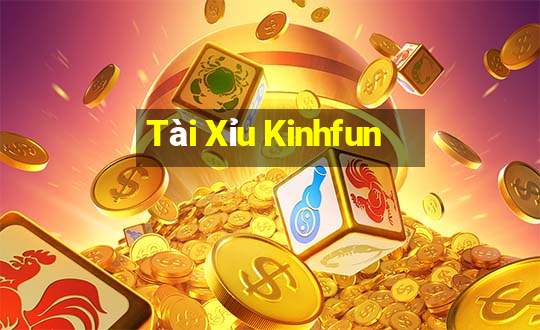 Tài Xỉu Kinhfun