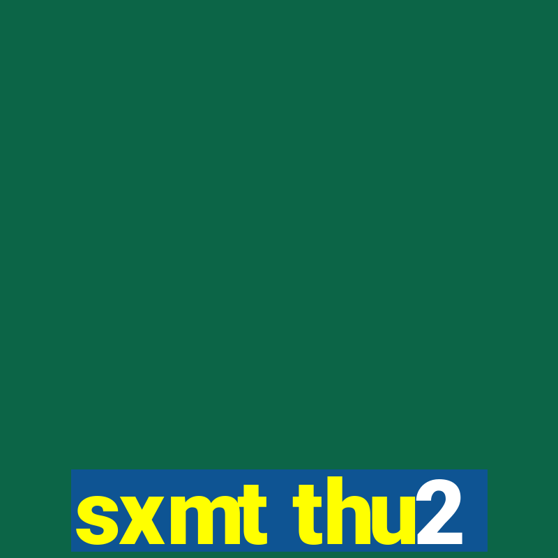 sxmt thu2