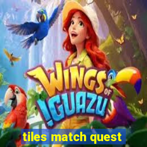 tiles match quest