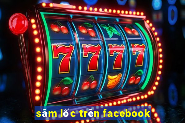 sâm lốc trên facebook