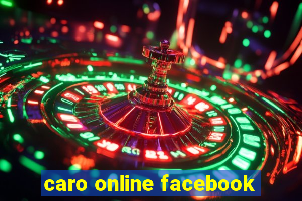 caro online facebook