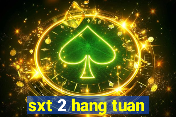 sxt 2 hang tuan