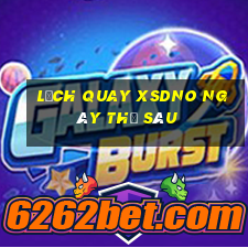 Lịch quay XSDNO ngày thứ sáu