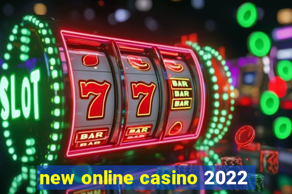 new online casino 2022