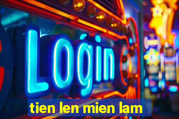 tien len mien lam