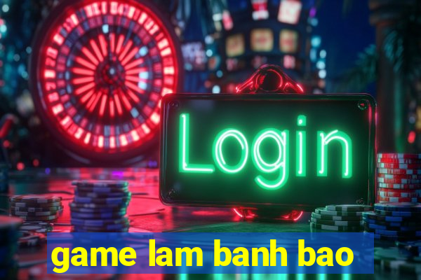 game lam banh bao