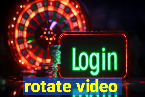 rotate video