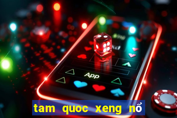 tam quoc xeng nổ hũ siêu lớn