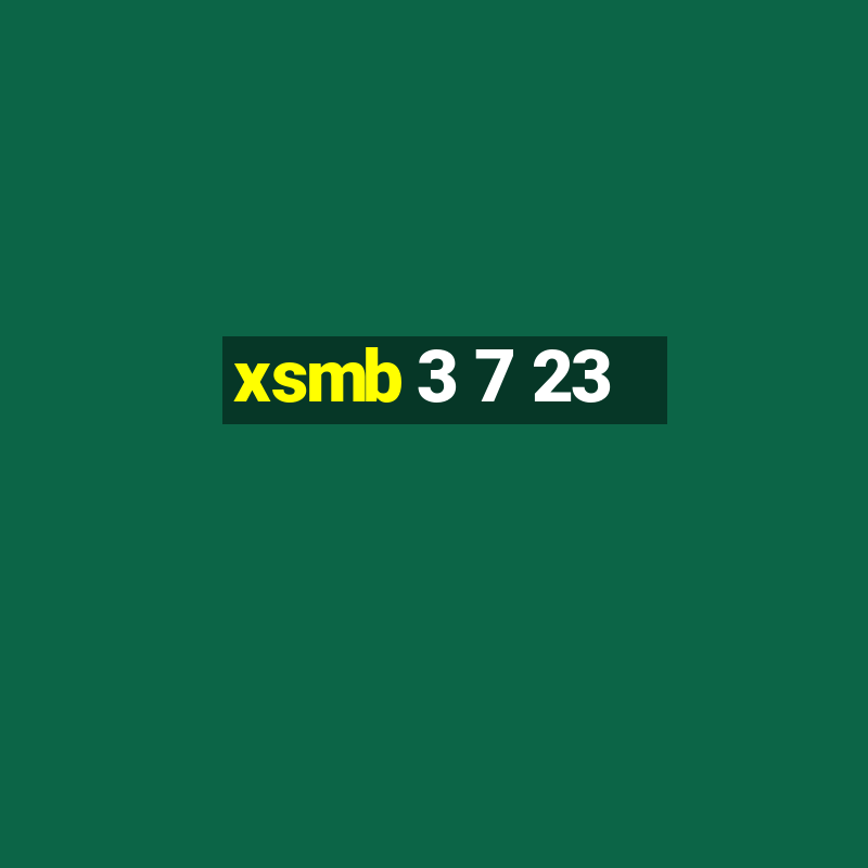 xsmb 3 7 23