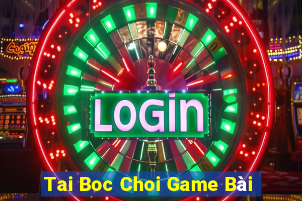 Tai Boc Choi Game Bài