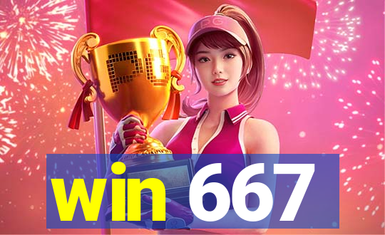 win 667