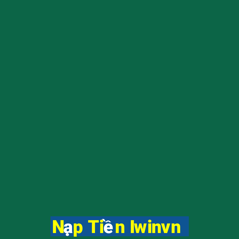 Nạp Tiền Iwinvn