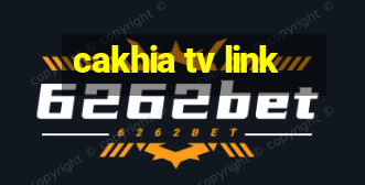 cakhia tv link