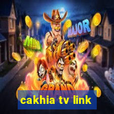 cakhia tv link