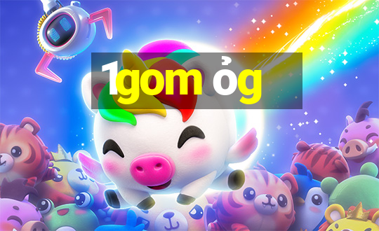 1gom ỏg