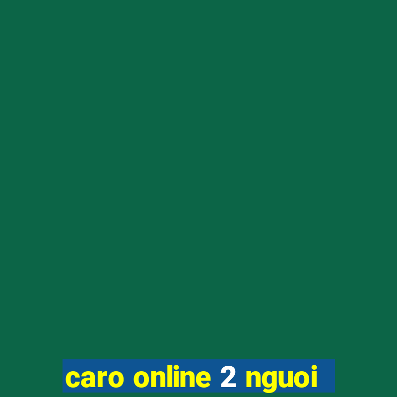 caro online 2 nguoi