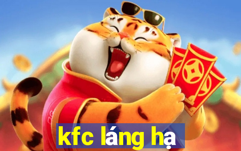 kfc láng hạ