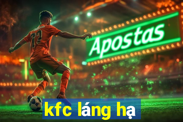 kfc láng hạ