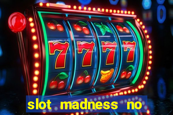 slot madness no deposit bonus