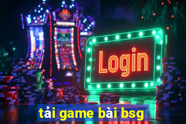 tải game bài bsg