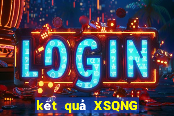 kết quả XSQNG ngày 29