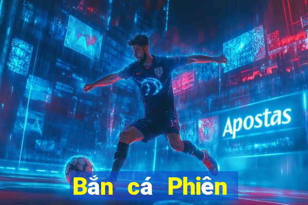 Bắn cá Phiên bản máy tính