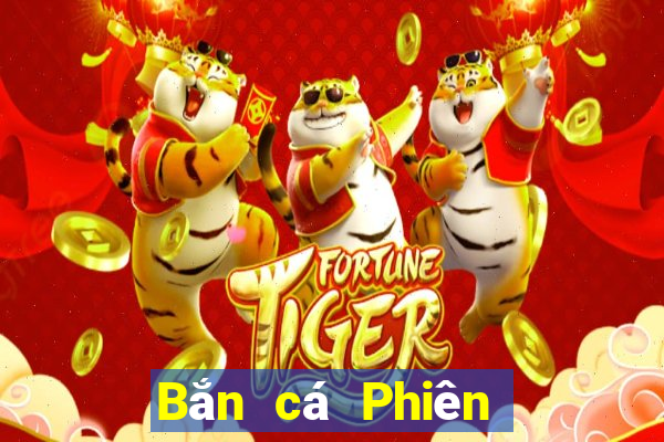 Bắn cá Phiên bản máy tính