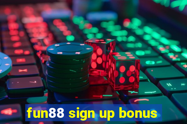 fun88 sign up bonus