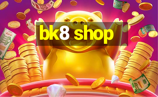 bk8 shop